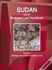 Sudan South Business Law Handbook Volume 1 Strategic Information And Basic Laws