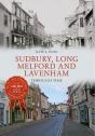 Sudbury, Long Melford And Lavenham Through Time - Preview
