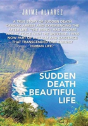 Sudden Death Beautiful Life - Preview