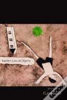 Sudden Loss Of Dignity