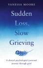 Sudden Loss, Slow Grieving - Preview