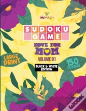 Sudoku Game Love For Mom Volume01 (Black & White Edition)