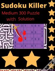 Sudoku Killer Medium 300 Puzzle With Solution