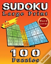 Sudoku Large Print, 100 Puzzles With Solutions, Hard Level