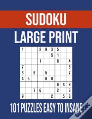 Sudoku Large Print 101 Puzzles Easy To Insane