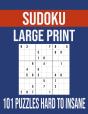 Sudoku Large Print 101 Puzzles Hard To Insane - Preview