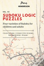 Sudoku Logic Puzzles. Vol. #2: Four Vari