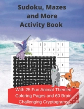 Sudoku, Mazes, And More Activity Book