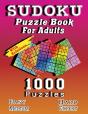 Sudoku Puzzle Book For Adults, 1000 Puzzles With Solutions, Easy Medium Hard Expert - Preview