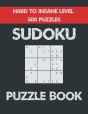 Sudoku Puzzle Book Hard To Insane Level 500 Puzzles - Preview