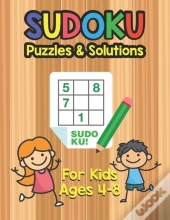 Sudoku Puzzles & Solutions For Kids Ages 4-8