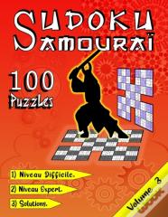 Sudoku Samourai, 100 Puzzles Niveau Difficile/ Niveau Expert/ Solutions/ Volume 3