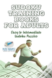 Sudoku Training Books For Adults - Easy To Intermediate Sudoku Puzzles