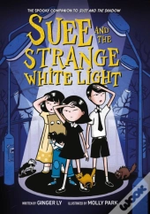 Suee And The Strange White Light (Suee And The Shadow Book #2)