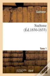 Suetone T.1 Edition 1830 1833