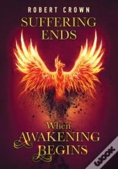 Suffering Ends When Awakening Begins
