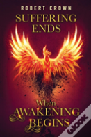 Suffering Ends When Awakening Begins