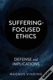 Suffering-Focused Ethics
