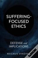 Suffering-Focused Ethics