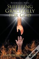 Suffering Gracefully For God