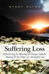 Suffering Loss: Discovering The Blessing