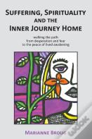 Suffering, Spirituality And The Inner Journey Home