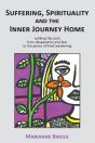 Suffering, Spirituality And The Inner Journey Home - Preview