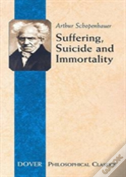 Suffering, Suicide And Immortality