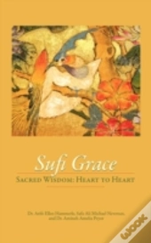 Sufi Grace: Sacred Wisdom: Heart To Hear