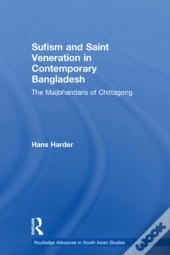 Sufism And Saint Veneration In Contemporary Bangladesh