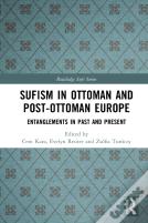 Sufism In Ottoman And Post-Ottoman Europe