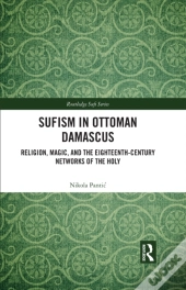 Sufism In Ottoman Damascus