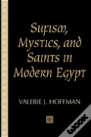 Sufism, Mystics, And Saints In Modern Egypt