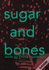 Sugar And Bones