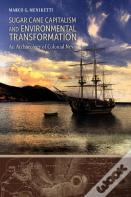 Sugar Cane Capitalism And Environmental Transformation