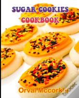 Sugar Cookies Cookbook