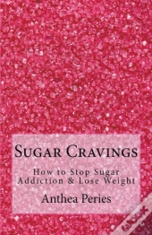 Sugar Cravings: How To Stop Sugar Addict