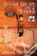 Sugar, Cream And Murder