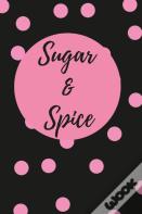 Sugar & Spice