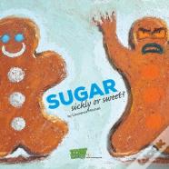 Sugar: Sickly Or Sweet