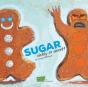 Sugar: Sickly Or Sweet - Preview