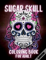 Sugar Skulls Coloring Book For Adults