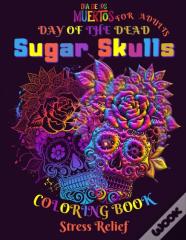 Sugar Skulls Coloring Book For Adults