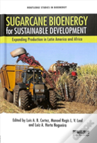 Sugarcane Bioenergy For Sustainable Development