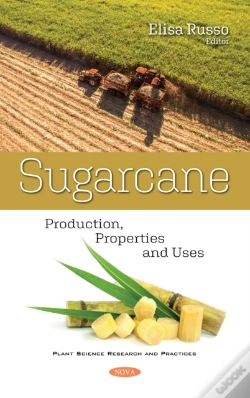 Capa do artigo Sugarcane: Production, Properties And Uses