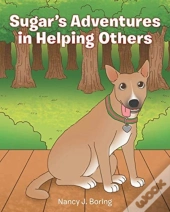 Sugar'S Adventures In Helping Others