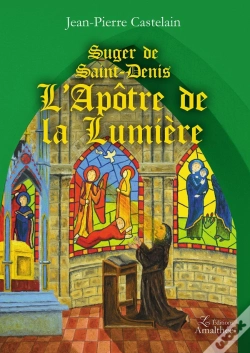 Capa do artigo Suger De Saint-Denis L'Apôtre De La Lumière