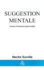 Suggestion Mentale ; Cours D'Influence Personnelle - Preview