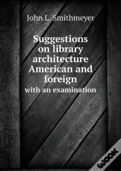 Capa do artigo Suggestions On Library Architecture American And Foreign With An Examination