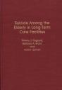 Suicide Among The Elderly In Long-Term Care Facilities - Preview